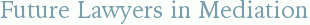 Future Lawyers in Mediation