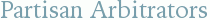 Partisan Arbitrators